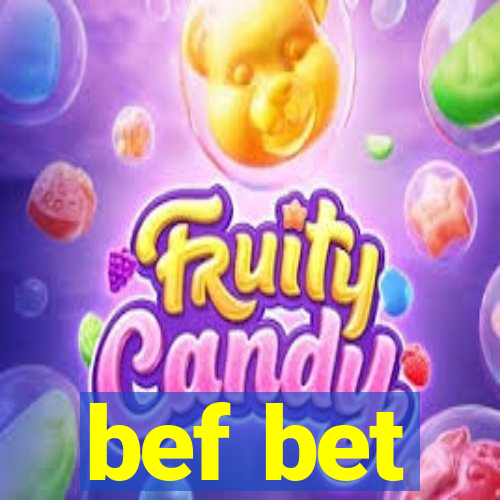 bef bet